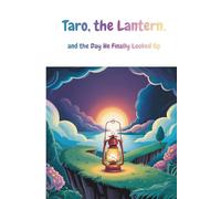 Taro, the Lantern, and the Day He Finally Looked Up