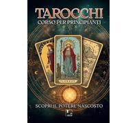 TAROCCHI: CORSO COMPLETO PER PRINCIPIANTI