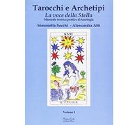 Tarocchi e archetipi. Manuale teorico pratico di tarologia. La voce della stella (Vol. 1) (Viadelmattonumero0)
