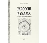 Tarocchi e cabala. La conoscenza suprema. Tarot y kabala