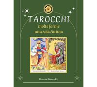 Tarocchi. Molte forme, una sola anima
