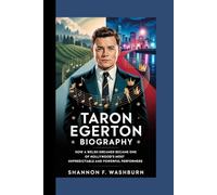 TARON EGERTON BIOGRAPHY: How a Welsh Dreamer Became One of Hollywood’s Most Unpredictable and Powerful Performers