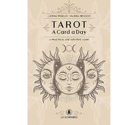 Tarot - a Card a Day: A Practical and Intuitive Guide