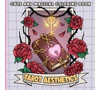 Tarot Aesthetics Coloring Book: A Witchy Vibes Coloring Page for Adults, Teens Through Tarot Icons, Esoteric Aesthetics, and Magical Symbols for Mindful Moments