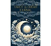 Tarot and Dream Journal: with brief interpretations for all Tarot cards and prompts. (Success and Mindfulness)