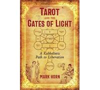Tarot and the Gates of Light: A Kabbalistic Path to Liberation