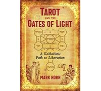 Tarot and the Gates of Light: A Kabbalistic Path to Liberation