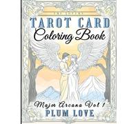 Tarot Card Coloring Book: A Tarot Coloring Book For Adults, Major Arcana Vol 1 (Coloring Books For Adults)