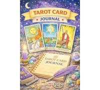 Tarot Card Journal: Personal Tarot Reading Log for Card Meanings, Spreads, Daily Draws, and Spiritual Reflection