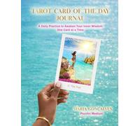 Tarot Card Of The Day Journal: A Daily Practice to Awaken Your Inner Wisdom One Card at a Time