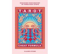 Tarot Cheat Formula: Discover your destiny in three easy steps