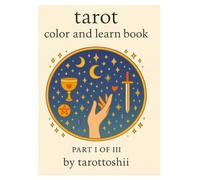 Tarot - color and learn book: Part I of III