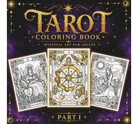 Tarot Coloring Book Part I: Mystical Art for Adults