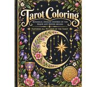 Tarot Coloring: Botanical Designs Inspired by the Major & Minor Arcana: A coloring book for adults and tarot lovers, featuring all 78 cards of the tarot!