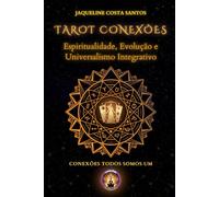Tarot Conexões: Espiritualidade, Evolução e Universalismo Integrativo