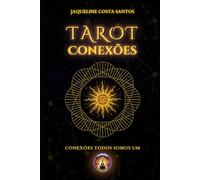 Tarot Conexões: Guia prático para leitura das 78 cartas do tarot