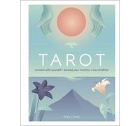 Tarot: Connect With Yourself, Develop Your Intuition, Live Mindfully