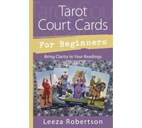Tarot Court Cards for Beginners: Bring Clarity to Your Readings (Llewellyn's For Beginners)