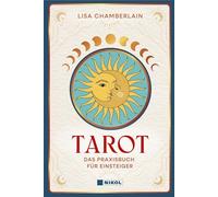 Tarot: Das Praxisbuch für Anfänger