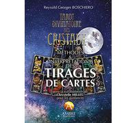 Tarot divinatoire des cristaux: Méthodes & interprétations des tirages de cartes