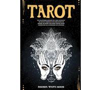 Tarot: Ein vollständiger Leitfaden zum Lesen und Deuten der Karten. Entdecken Sie die Bedeutungen, die Esoterik, die Großen und Kleinen Arkana und die Verbindungen zur Numerologie und Astrologie