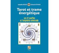 Tarot et trame énergétique: Les 22 souffles et l'empreinte universelle
