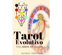TAROT EVOLUTIVO Y EL ARBOL DE LA VIDA: UNA GUIA PARA EL AUTOCONOCIMIENTO Y LA TRANSFORMACIÓN