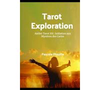 Tarot Exploration: Atelier Tarot 101 : Initiation aux Mystères des Cartes