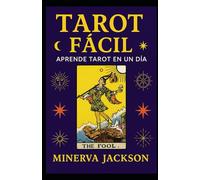 TAROT FACIL: APRENDE TAROT EN UN DIA