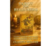 Tarot for Beginners, Learn to read Any Card with Numbers and Suits: A Simple Framework That Makes Tarot Easy, Clear and Intuitive
