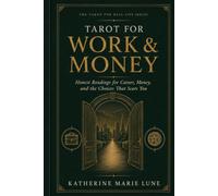 Tarot for Work and Money: Honest Readings for Career, Money, and the Choices That Scare You (Tarot for Real Life)
