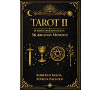 Tarot II: El libro sagrado de los 56 Arcanos Menores (Tarot: La Trilogía Sagrada)
