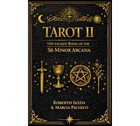 Tarot II: The Sacred Book of the 56 Minor Arcana (Tarot: The Sacred Trilogy)