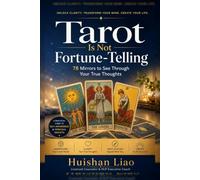Tarot Is Not Fortune-Telling: 78 Mirrors to See Through Your True Thoughts (Inner Compass: A Spiritual Self-Discovery Series)