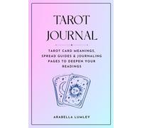 Tarot Journal with Tarot Card Meanings, Spread Guides & Journaling Prompts to Deepen Your Readings