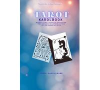 TAROT KAROLBOOK: Método, claro y visual de adivinación,para guiarnos en la problemática del ser humano día a día. Traducido a cinco idiomas.