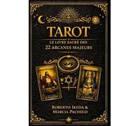 Tarot : Le Livre sacré des 22 Arcanes majeurs (Tarot : La Trilogie sacrée)
