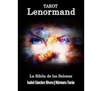 Tarot Lenormand. La Sibila de los Salones: Baraja para Imprimir. Guía para aprender Tiradas, Significados de las cartas y combinaciones. Oráculo y ... las cartas del Tarot.: 9 (Aprender y Regalar)