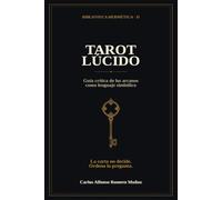 Tarot lúcido: Guía crítica de los arcanos como lenguaje simbólico (Biblioteca Hermética)
