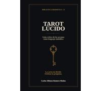 Tarot lúcido: Guía crítica de los arcanos como lenguaje simbólico (Biblioteca Hermética)