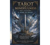 Tarot & Mindfulness: Seme di Spade Vol.4