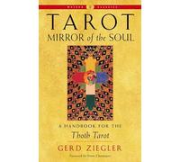Tarot: Mirror of the Soul: A Handbook for the Thoth Tarot (Weiser Classics Series)