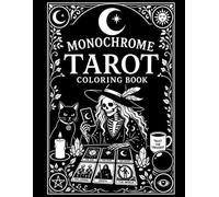 Tarot Monochrome Coloring Book for Adults: Gothic Witchy Designs, Mystical Cards, and Occult-Inspired Illustrations for Relaxation and Creative Escape