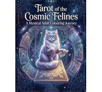 Tarot of the Cosmic Felines: A Mystical Adult Colouring Journey