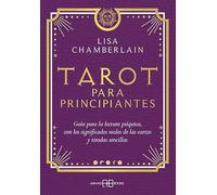 Tarot para principiantes : Guía para la lectura psíquica, con los significados reales de las cartas y tiradas sencillas. (ADIVINACION-TAROT-JUEGOS)