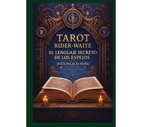 Tarot Rider-Waite: El Lenguaje Secreto de los Espejos