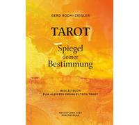 TAROT - Spiegel deiner Bestimmung: Begleitbuch zum Aleister Crowley Toth Tarot