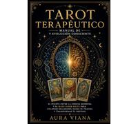 Tarot terapéutico: El puente entre la ciencia moderna y el mazo Rider-Waite para colapsar realidades, sanar el trauma y transformar tu destino.