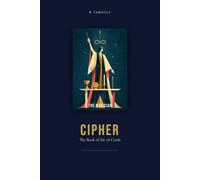 Tarot - The Cipher Edition: A modern companion guide through the 78 cards - clear, graphic, contemporary. Tarot for a new decade (Tarotly - The Complete Book)