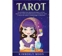 Tarot: Una guía básica para principiantes sobre la lectura psíquica del tarot, los significados de las cartas del tarot, la tirada del tarot, la numerología y la astrología